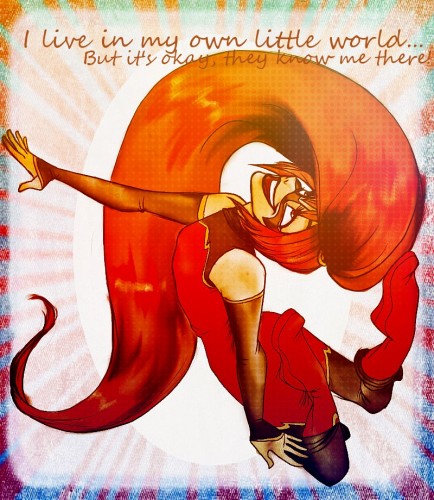 "I live in my own little world, but it's okay, they know me here."